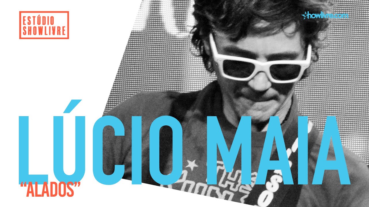 L&uacute;cio Maia - Alados - Ao Vivo no Est&uacute;dio Showlivre 2019