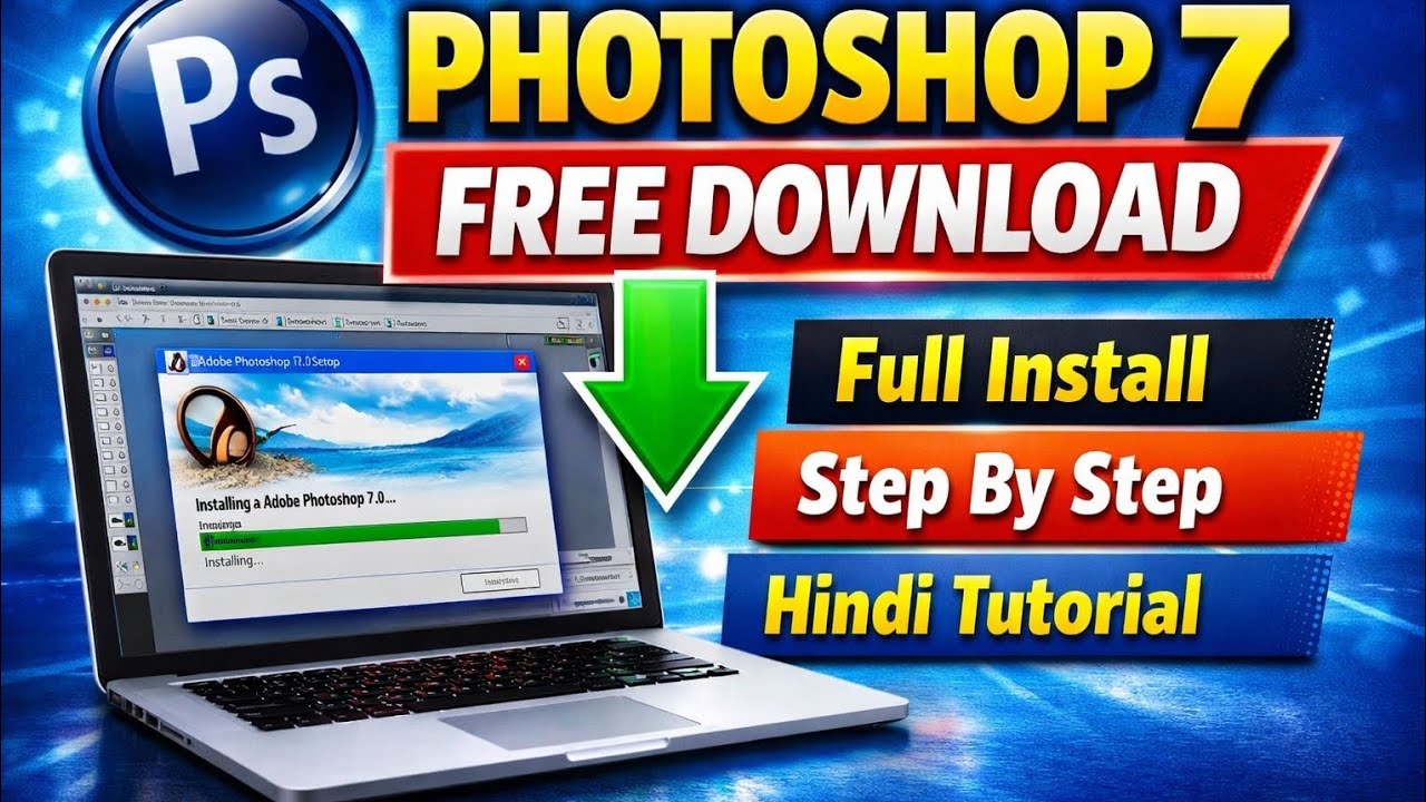 Photoshop 7 Free Download & Install | Step By Step Hindi Tutorial
