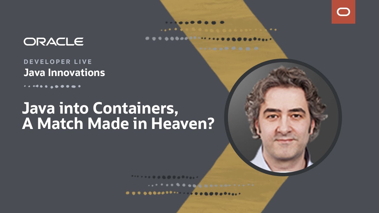 Java into Containers, A Match Made in Heaven?