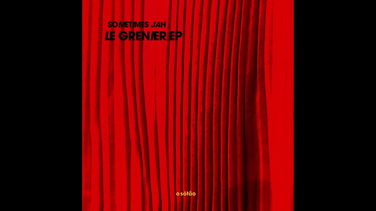 sometimes jah - Le Grenier -EP