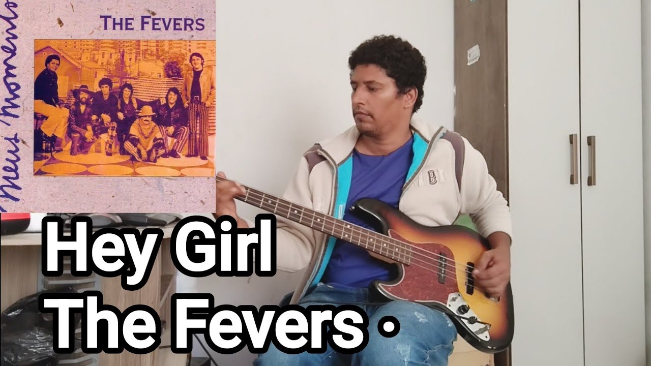Hey Girl- The Fevers, cover no contrabaixo. 