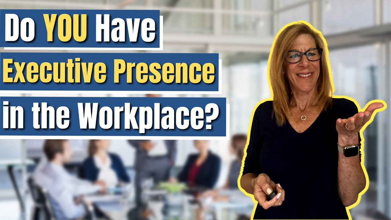 Do YOU Have Executive Presence? | Workplace Leadership