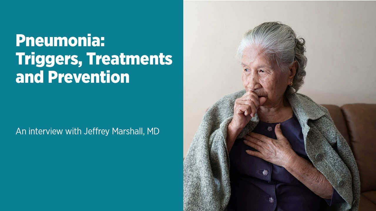 Pneumonia: Triggers, Treatments and Prevention