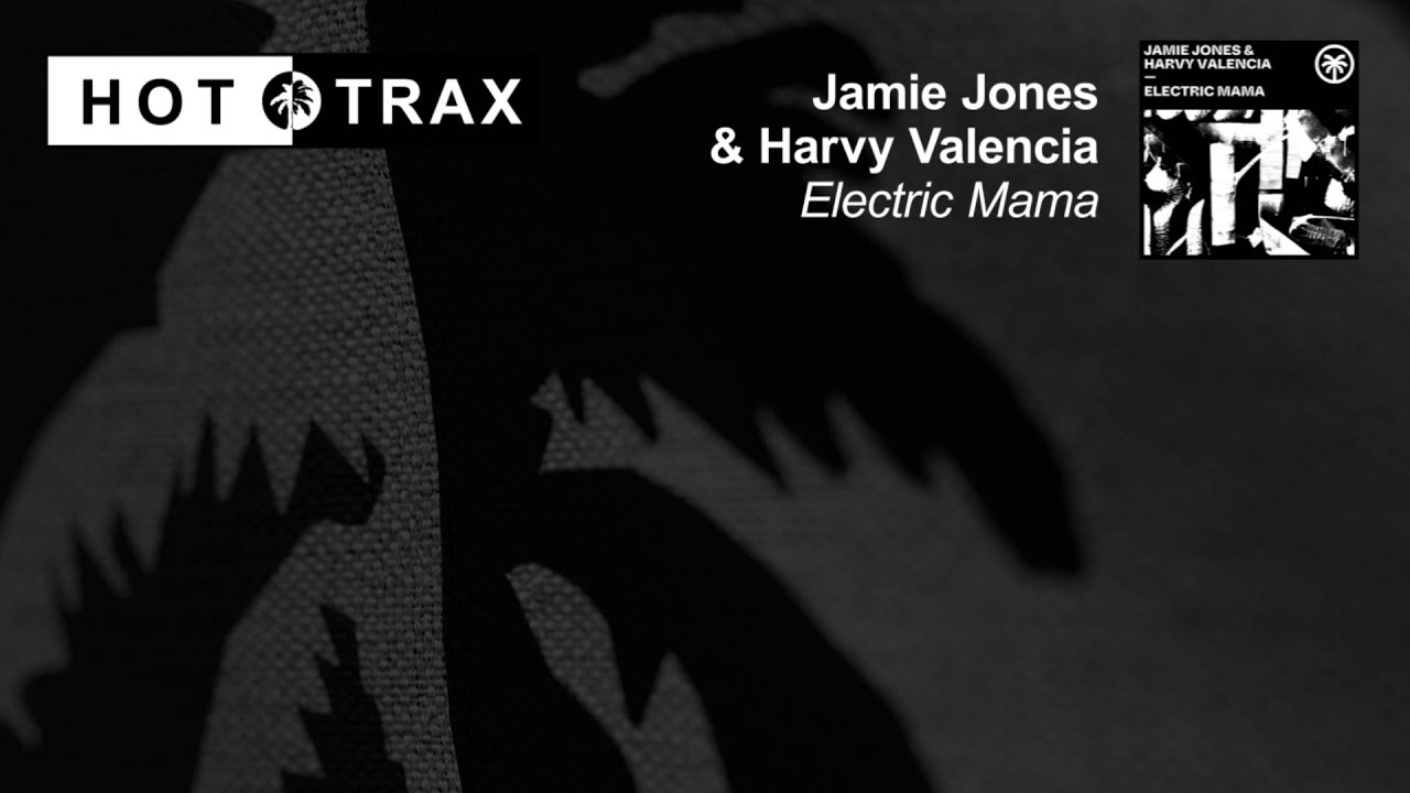 Jamie Jones & Harvy Valencia - Electric Mama