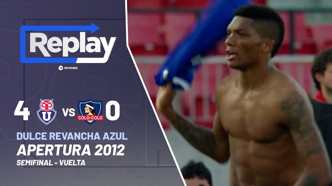 TNT Sports Replay Histórico | U. de Chile 4-0 Colo Colo | Apertura 2012 - Semifinal Vuelta