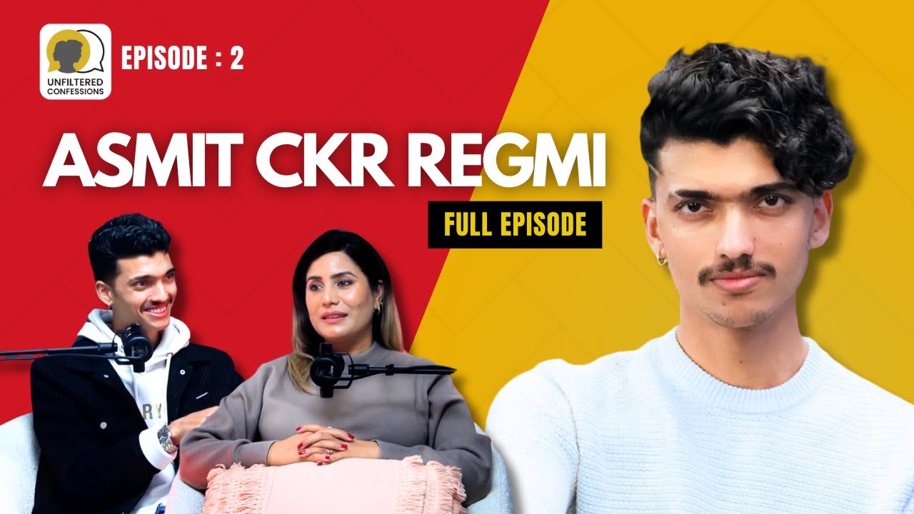 Unfiltered Confessions with Asmit ckr Regmi | Full Episode | EP 2 | Unfiltered Confessions