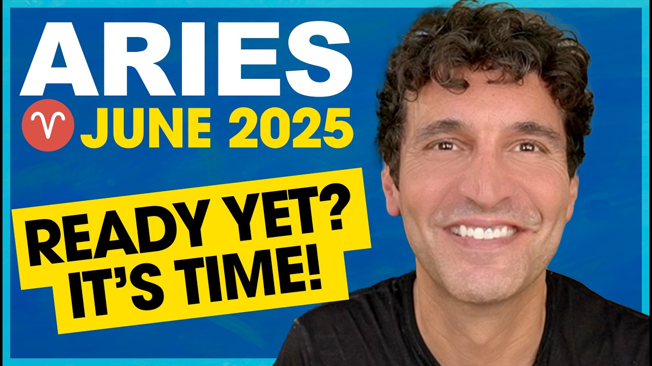 Aries June 2025: Are You Ready Yet? It's Time!