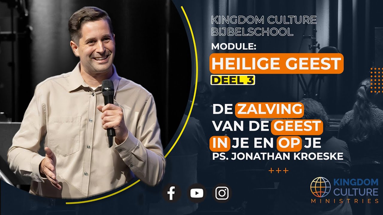 De Zalving van de Geest IN je en OP je - Ps. Jonathan Kroeske - Bijbelschool KCM