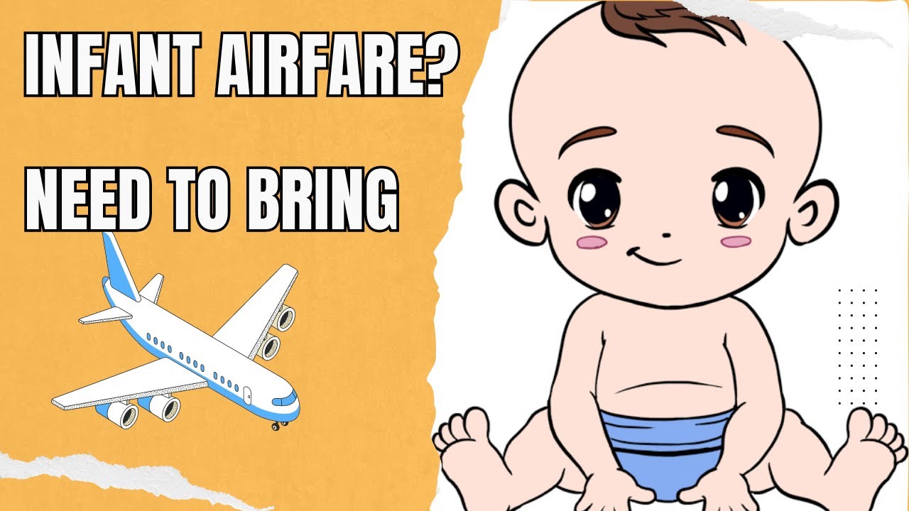 Traveling with an Infant: A Must -Watch Guide