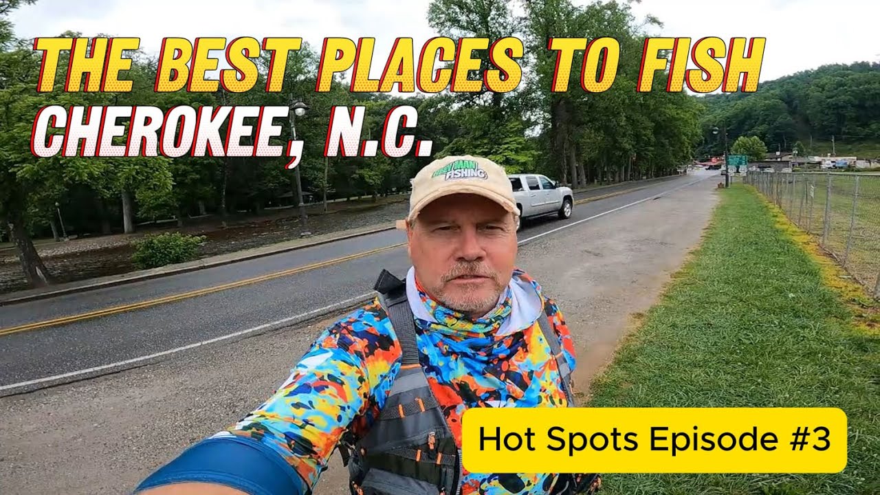 Best Places To Fish In Cherokee, N.C.