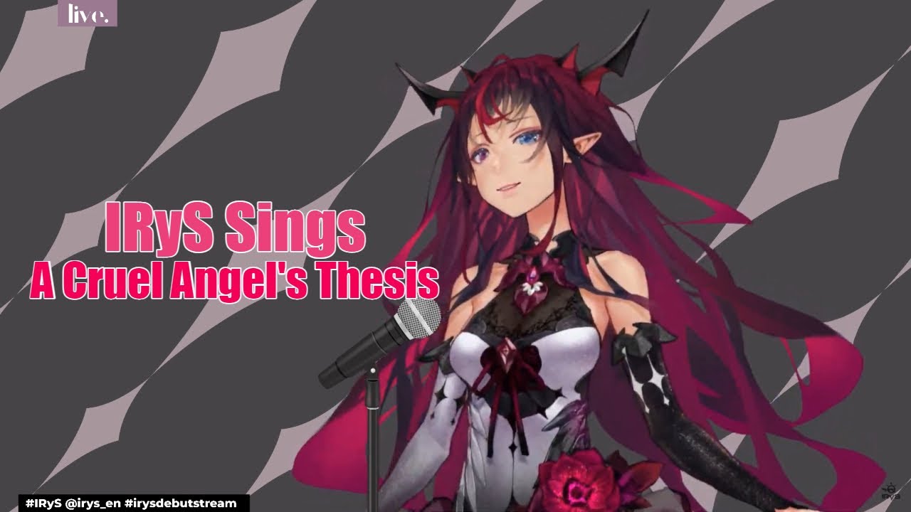 IRyS Sings A Cruel Angel's Thesis【IRyS / Hololive EN】