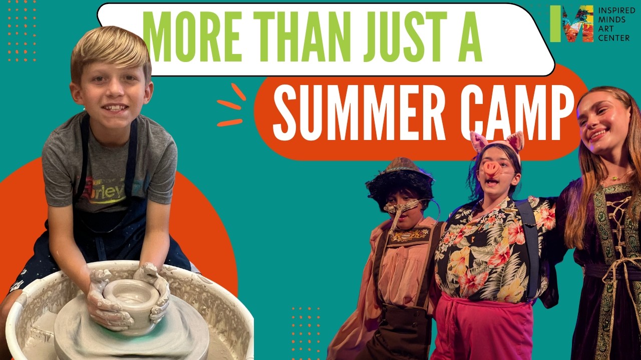 Summer Camps at Inspired Minds Art Center | Art, Theatre, & Culinary for Kids & Teens