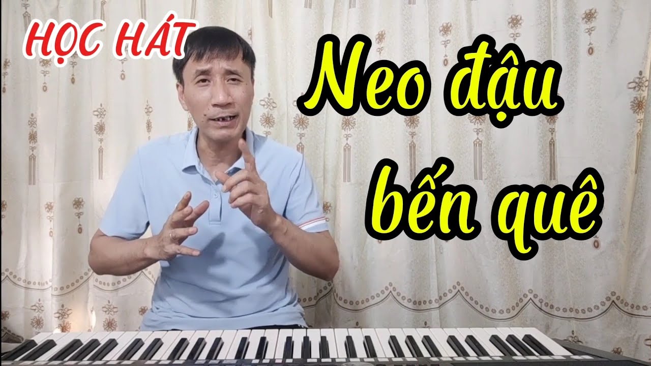 Học hát bài: Neo Đậu Bến Quê