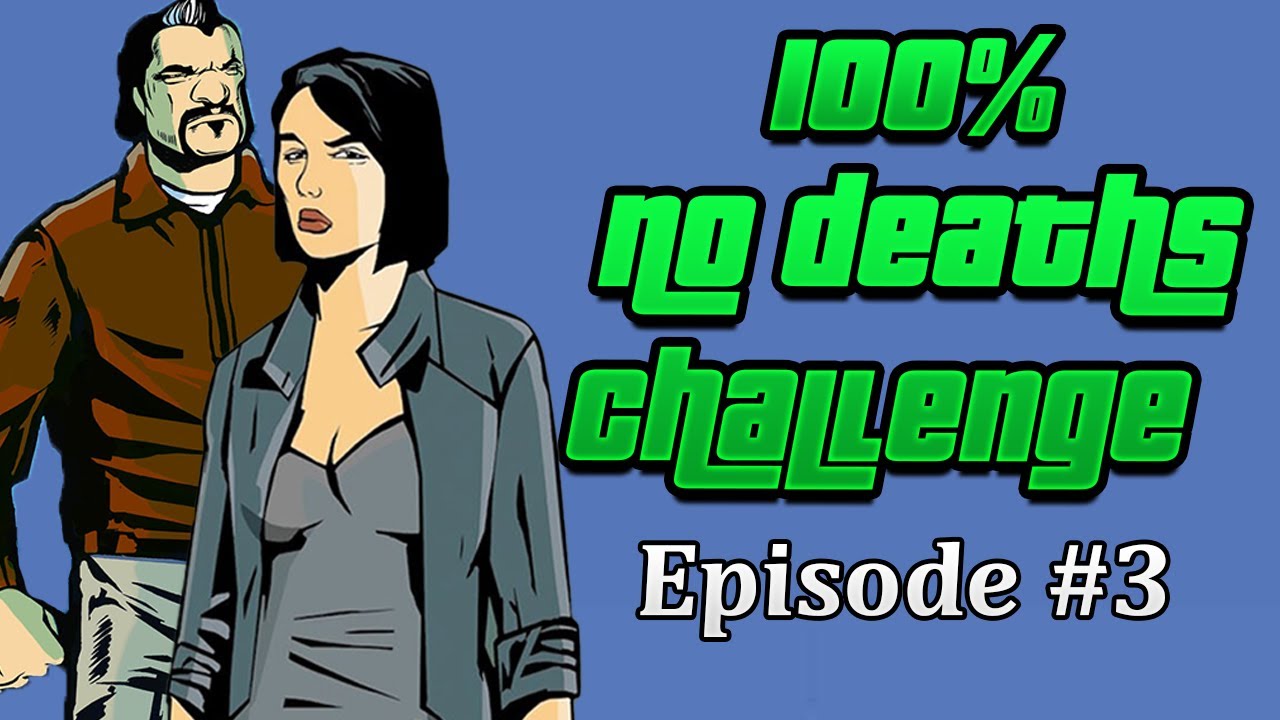 100%-ing EVERY GTA WITHOUT DYING - GTA III #3 (Attempt 1)