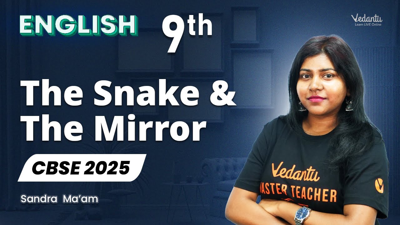 The Snake and The Mirror | Class 9 English | CBSE 2025 | Sandra Ma'am🔥