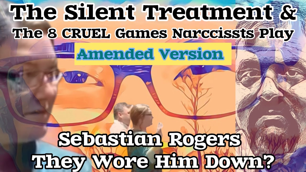 Updated Version SebastianRogers The Silent Treatment- The 8 Games Narcissists Play