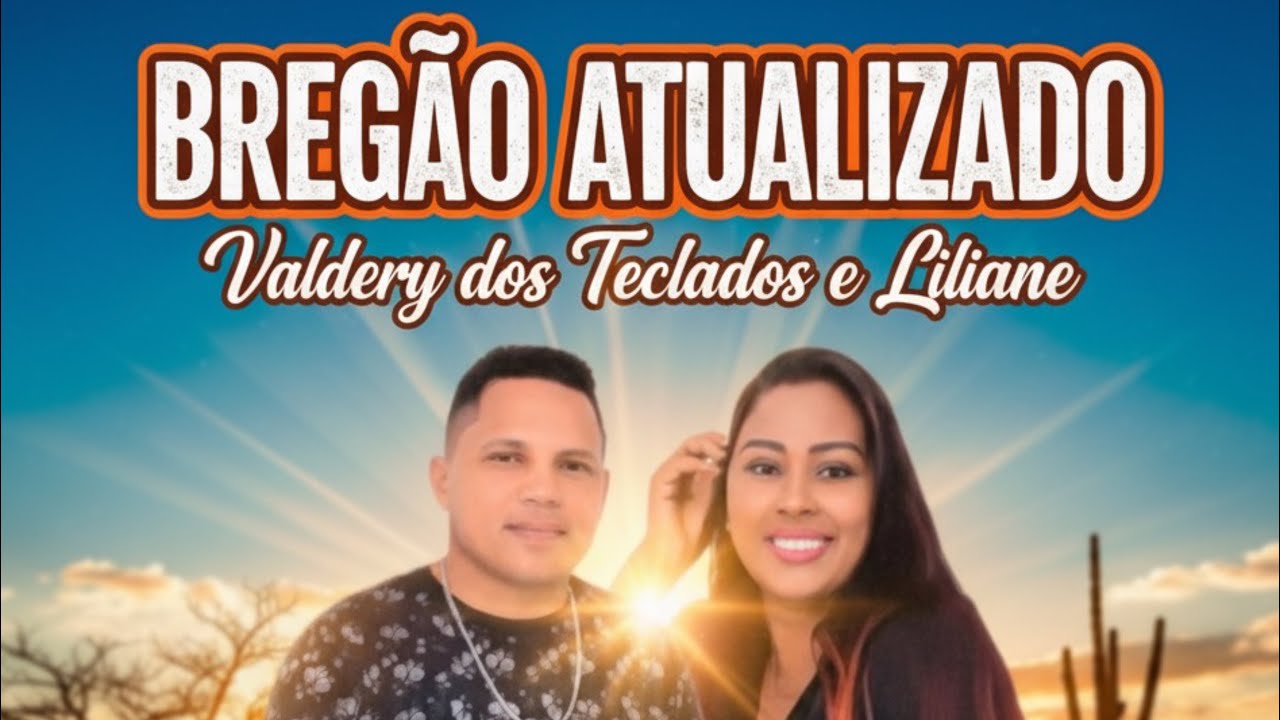 VALDERY DOS TECLADOS E LILIANE - SÓ BREGÃO ATUALIZADO ( AO VIVO 2025 )