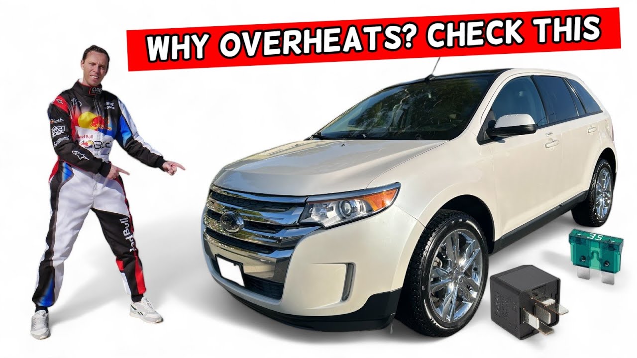 WHY FORD EDGE OVERHEATS OVERHEATING 2010 2011 2012 2013 2014