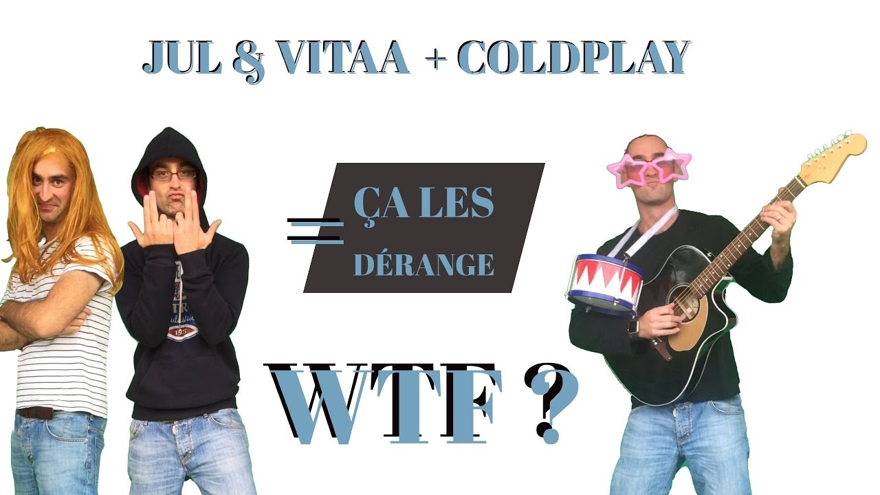 Jul & Vitaa + ColdPlay = Ça les dérange ?  L'emprunt en musique - WTF n°1