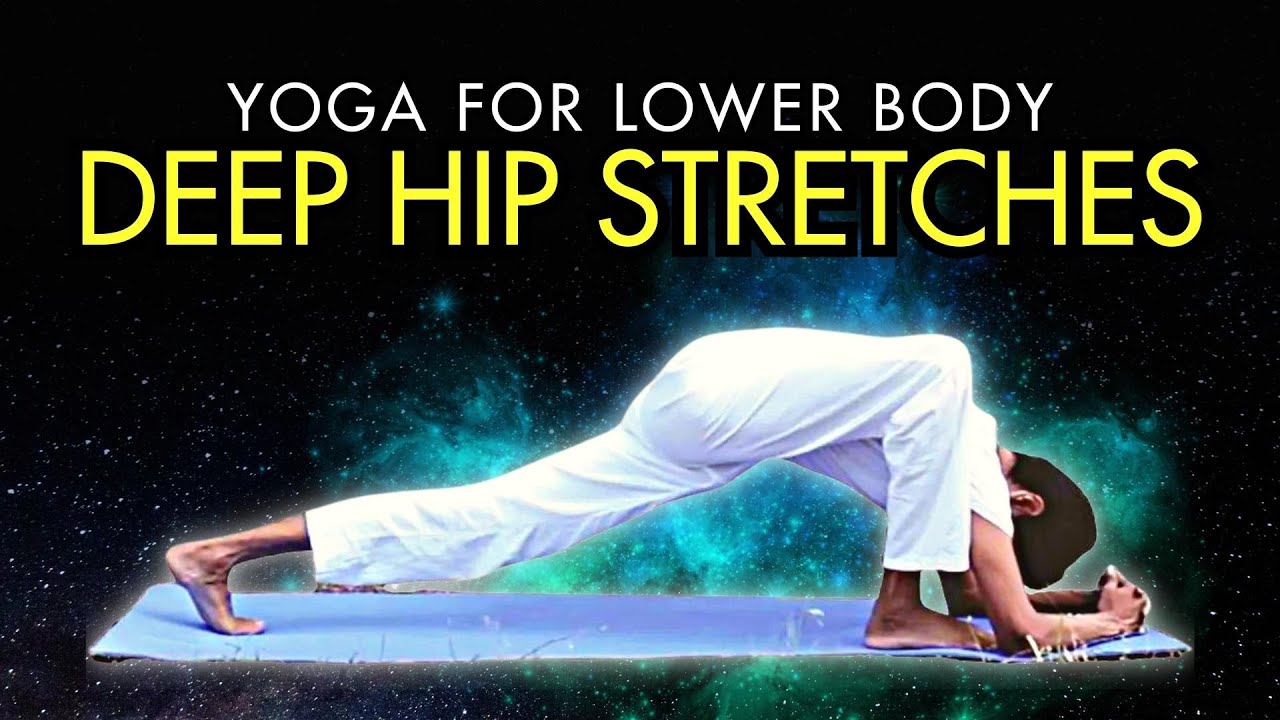 Yoga Deep Hip Stretches | Open Tight Hips & Release Lower Body Tension