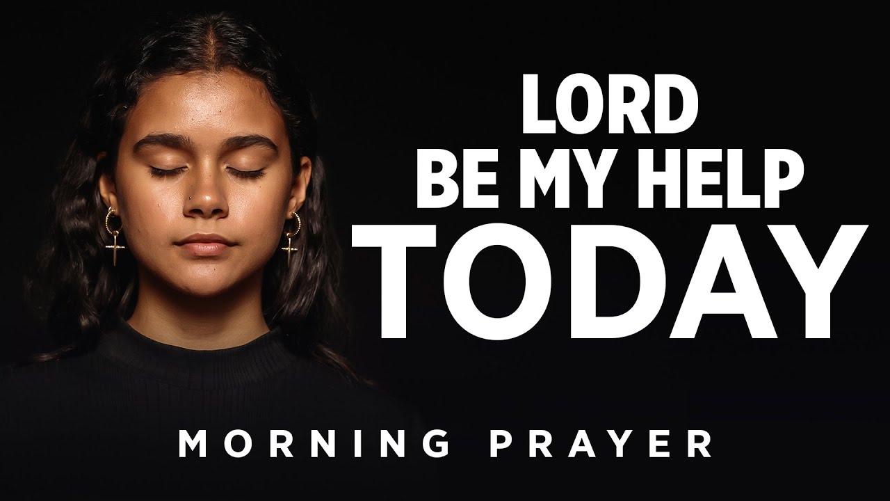 Dear Father, Be My Help — Preserve My Going Out and Coming In | A Blessed Morning Prayer