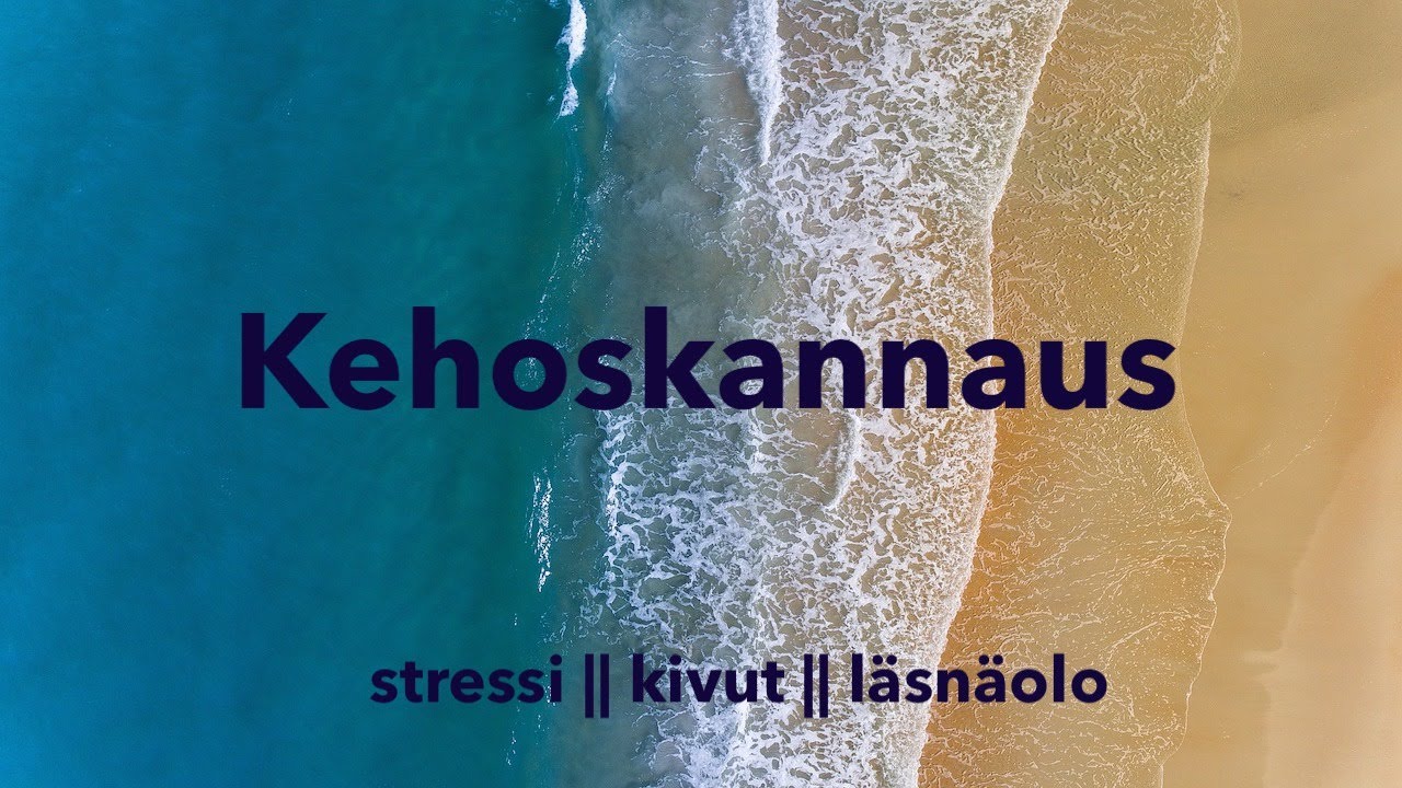 Kehoskannaus - lepää hetkessä