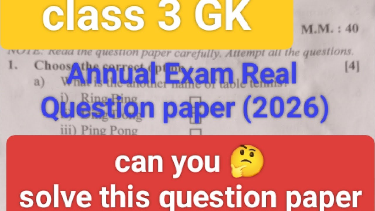 Class 3 Gk Annual Exam Real Question Paper(2026) || Can You Solve 🤔 This Class 3 GK Paper?