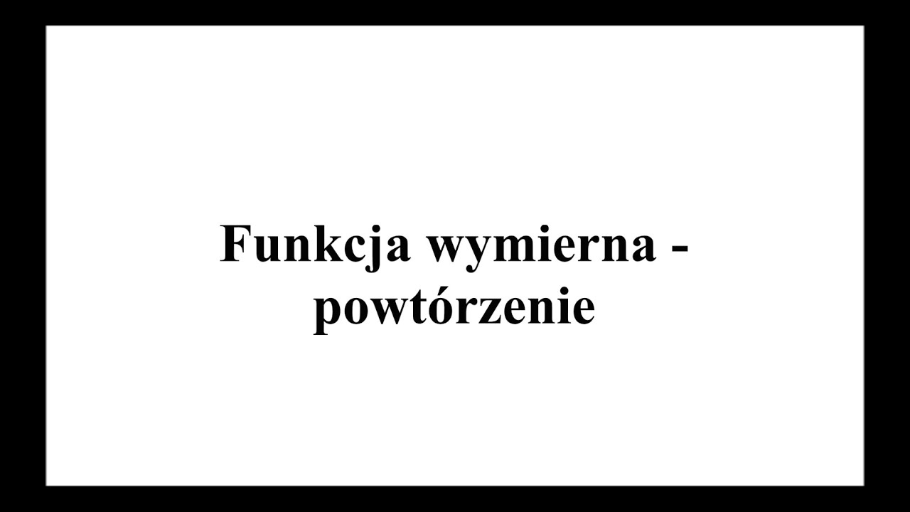 Funkcje wymierne - powtórzenie