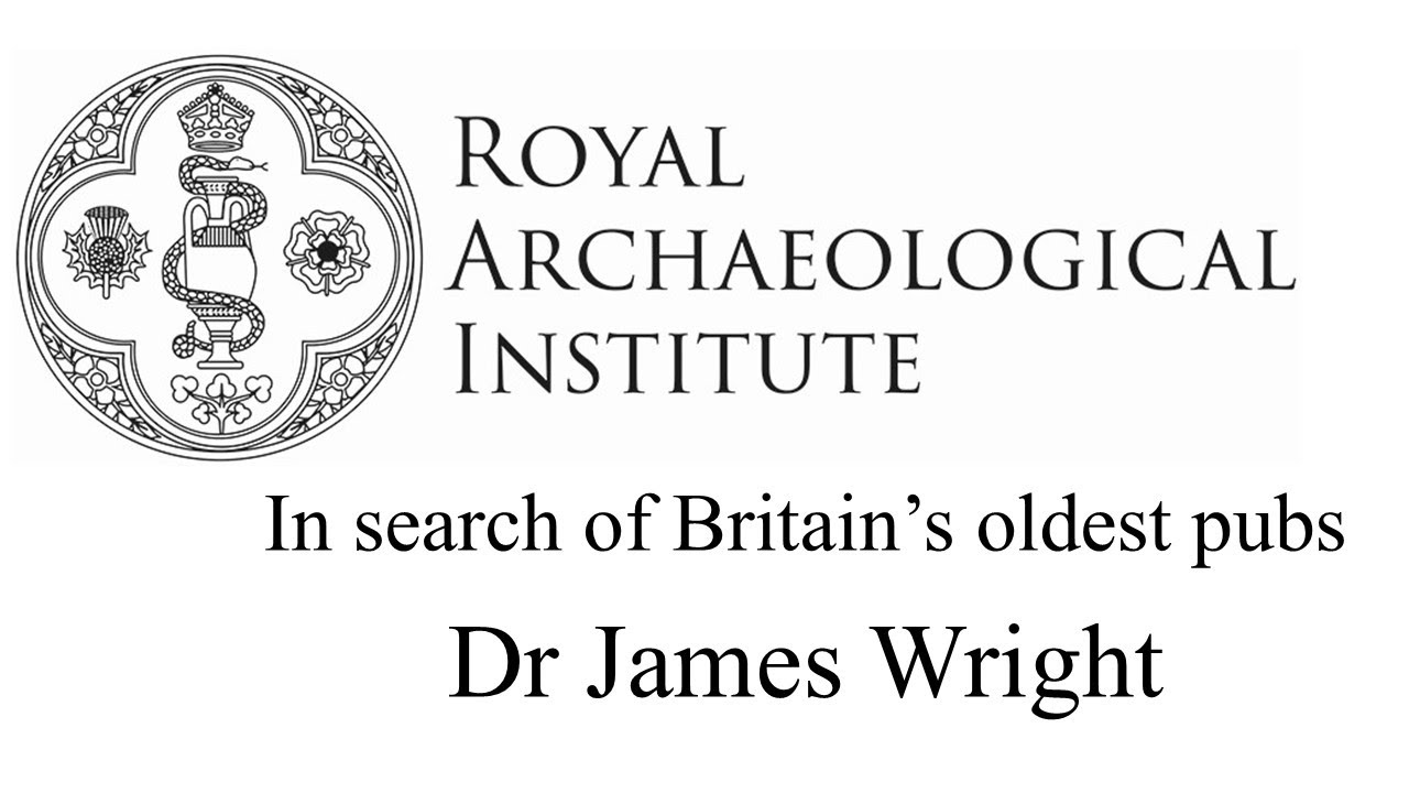 In Search of Britain’s Oldest Pubs I Dr James Wright (Triskele Heritage)