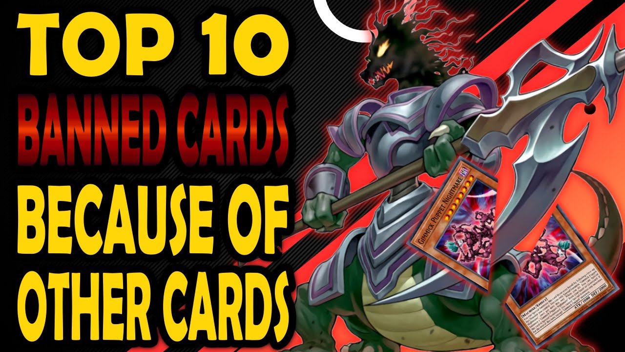 Top 10 Cards that Got Banned by Other Cards