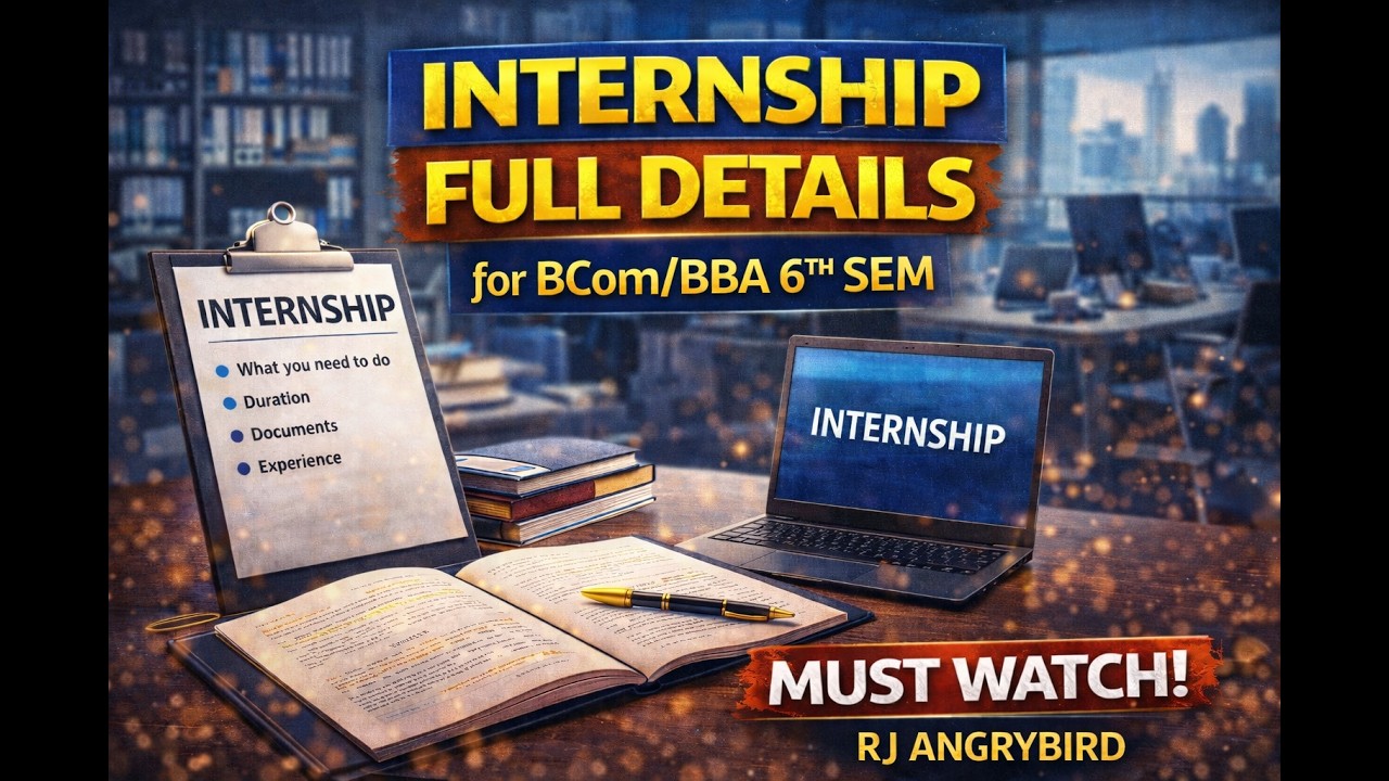 Internship Full Details for BCom/BBA 6th Sem | Must Watch! | RJ Angrybird