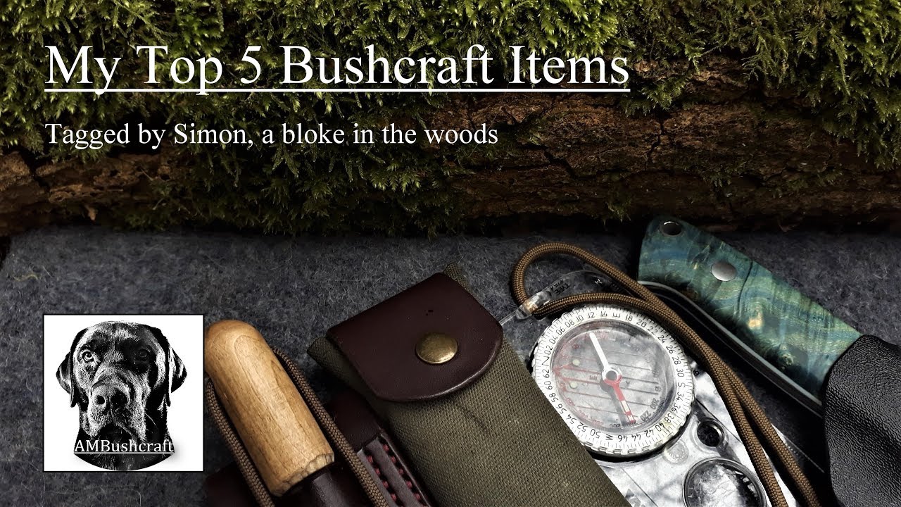 My 5 Favourite Bushcraft Gear. TAGGED By: Simon, a bloke in the woods. Bushcraft Kit