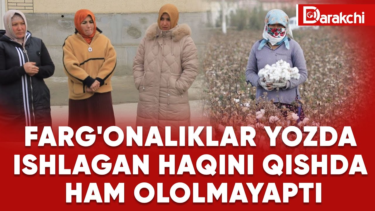 FARG'ONALIKLAR YOZDA ISHLAGAN HAQINI QISHDA HAM OLOLMAYAPTI