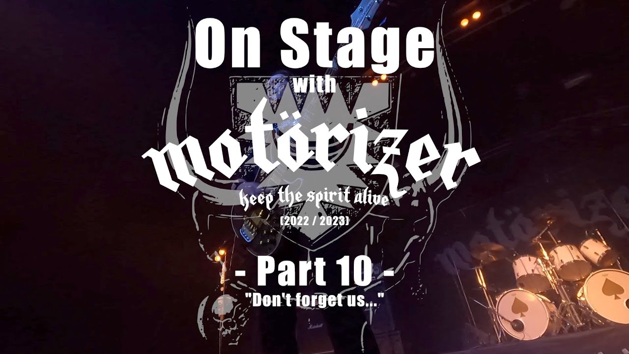 Motörizer - On Stage With Motörizer Part 10 - „Don’t forget us…“