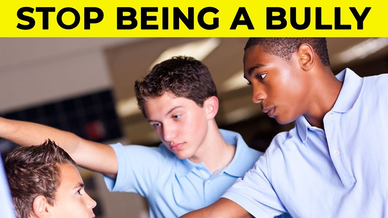 How to stop being a Bully!