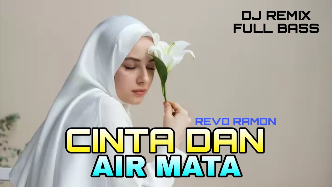 DJ CINTA DAN AIR MATA🌴REMIX FULL BASS