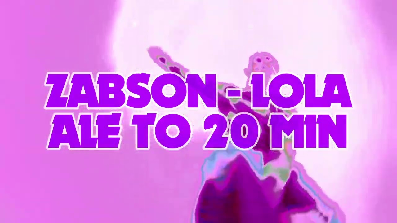 ŻABSON - LOLA ALE TO 20 MIN