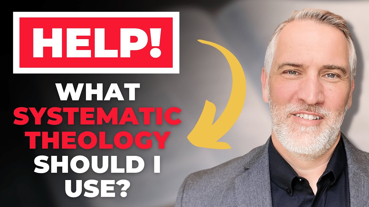 Help! What Systematic Theology Should I Use?
