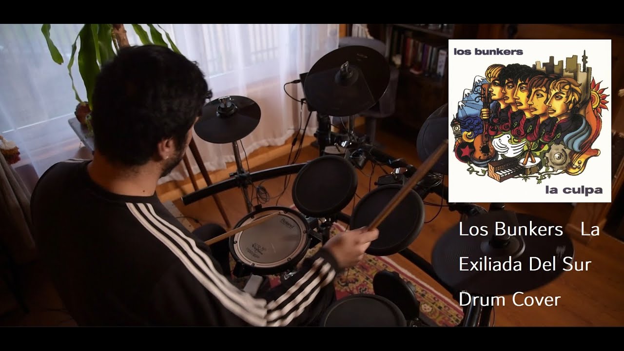 La Exiliada Del Sur  - Los Bunkers Drum Cover