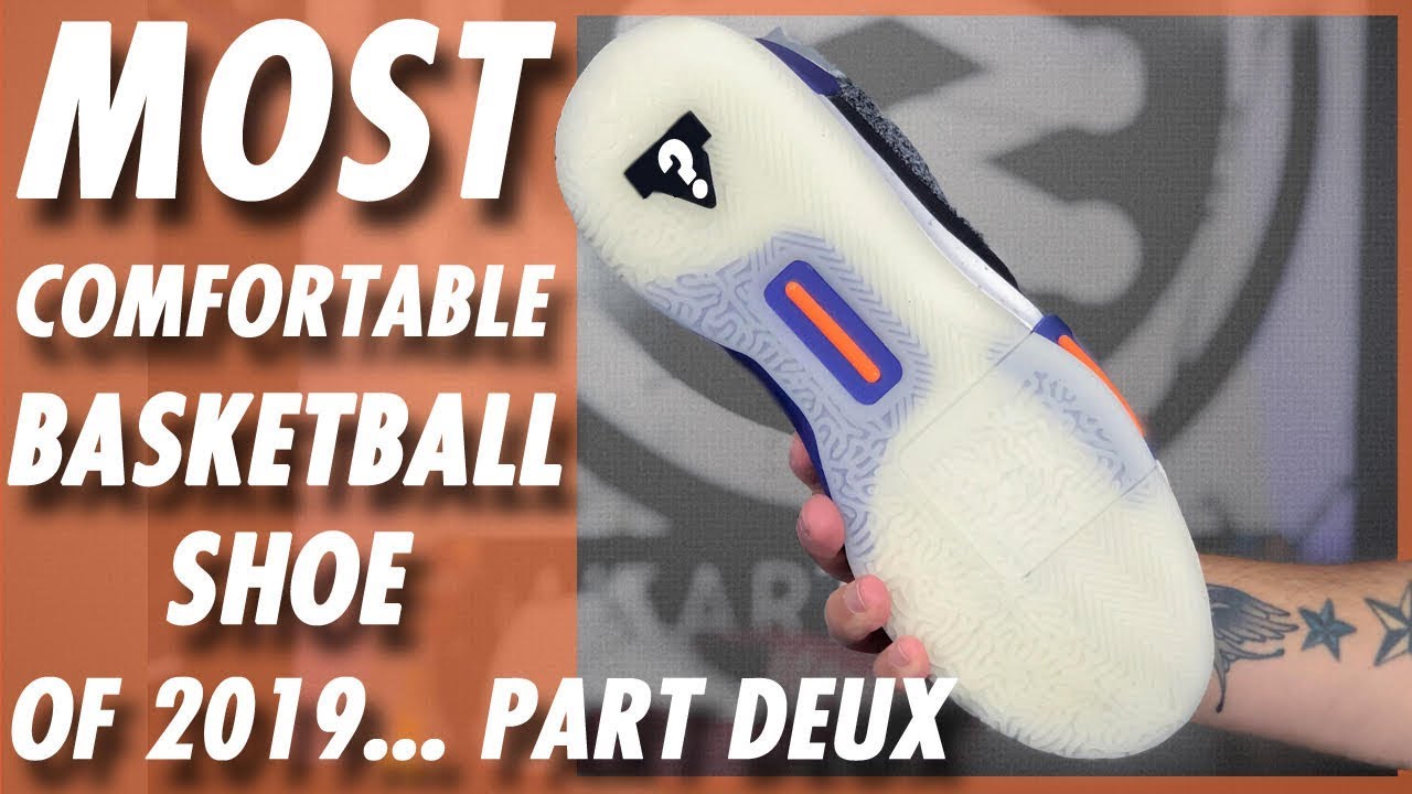 Most Comfortable Basketball Shoe of 2019... Part Deux
