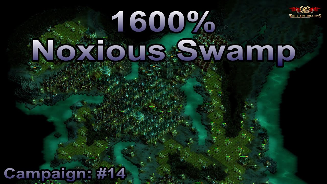 They are Billions - 1600% Campaign: The Noxious Swamp