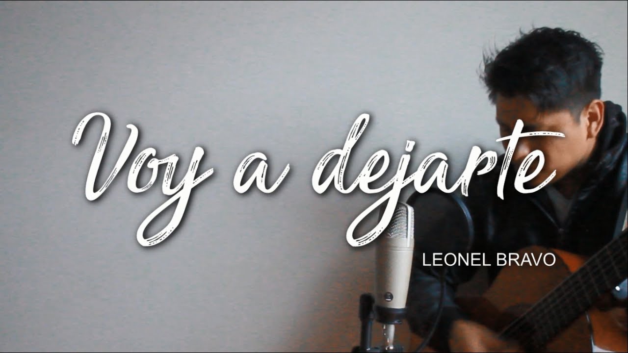 Leonel Bravo - Voy a dejarte
