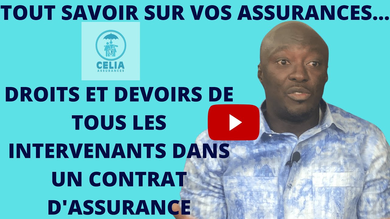 les différents intervenants d'un contrat d'assurance: Droits et devoirs.
