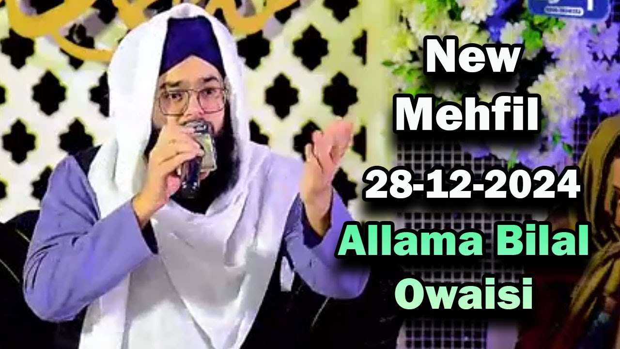 Mufti Muhammad Bilal Owaisi Live New Mehfil e Naat on 28th December 2024