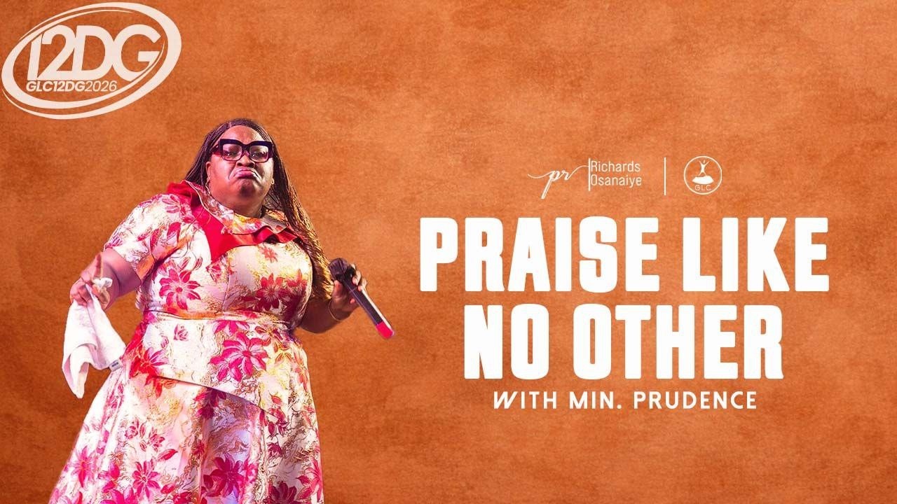 PRAISE LIKE NO OTHER WITH MIN PRUDENCE AT GLC 12DG