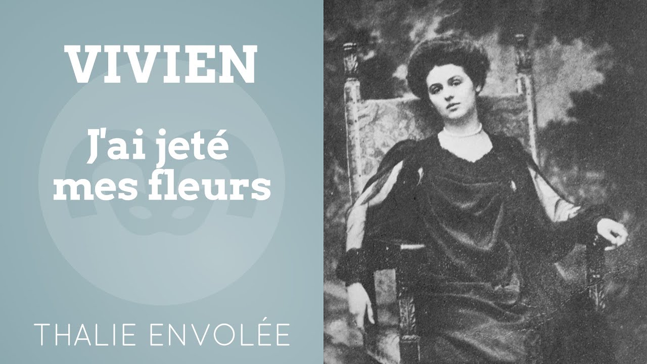J'ai jet&eacute; mes fleurs - Ren&eacute;e Vivien - Thalie Envol&eacute;e (HD)