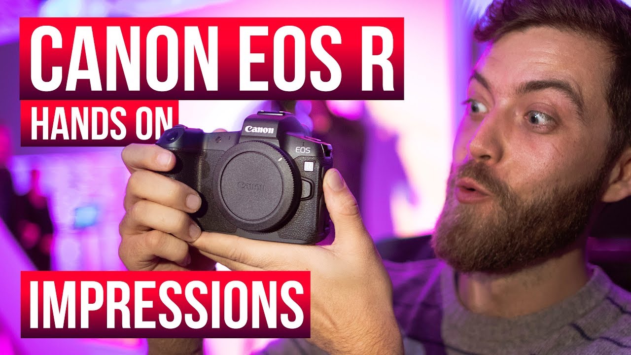 Canon EOS R First impressions and hands on