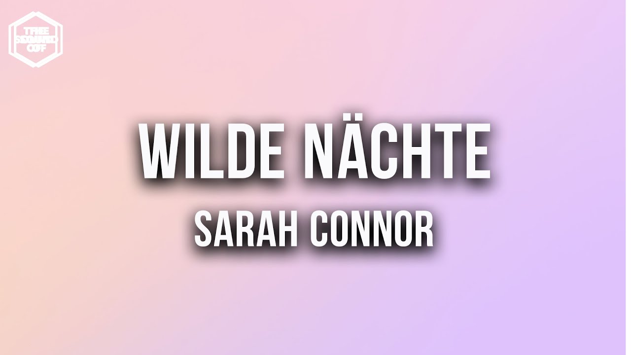 Sarah Connor  - Wilde N&auml;chte (Lyric Video)
