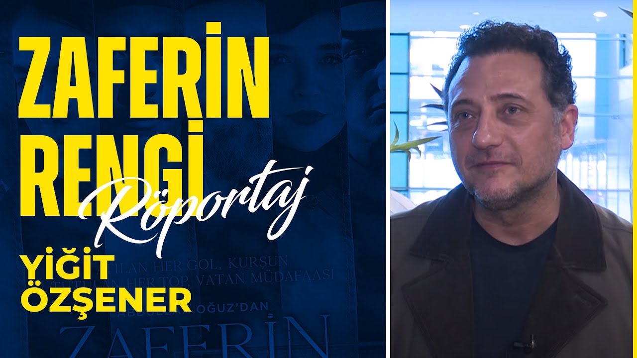 Yiğit Özşener ile Zaferin Rengi Özel