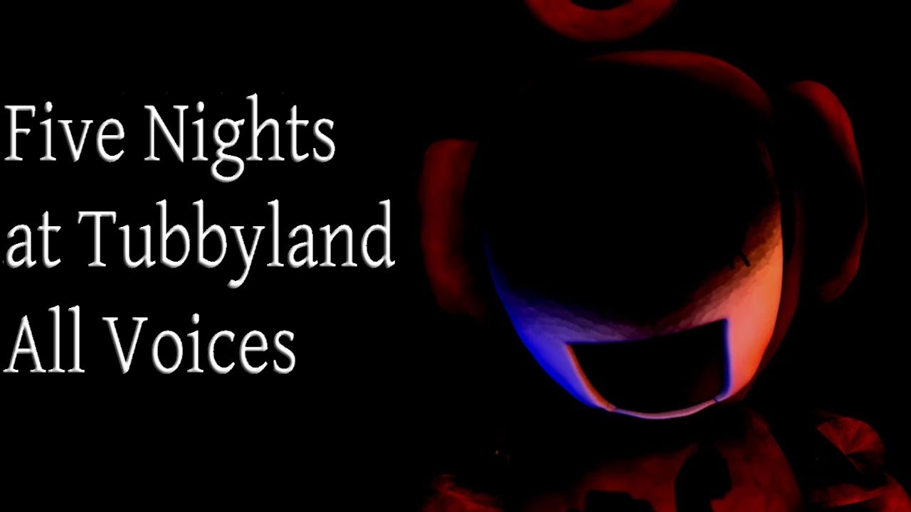 Five Nights at Tubbyland Saga All Voices